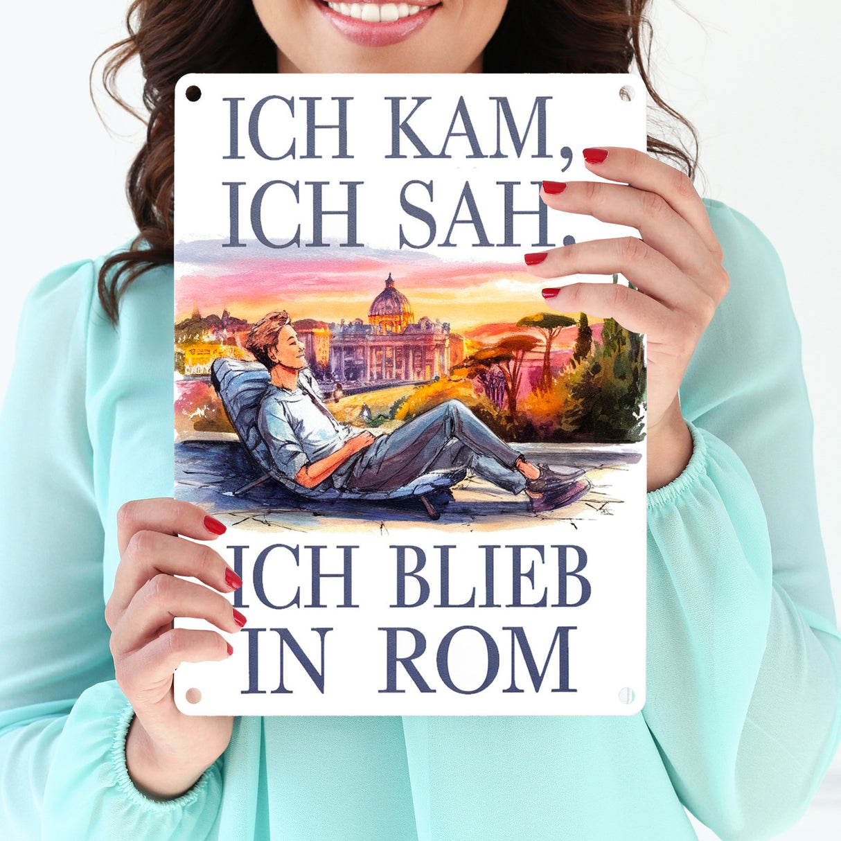 Ich kam, ich blieb in Rom Metallschild in 15x20 cm