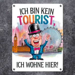 Kein Tourist, wohne hier Metallschild in 15x20 cm London
