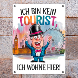 Kein Tourist, wohne hier Metallschild in 15x20 cm London