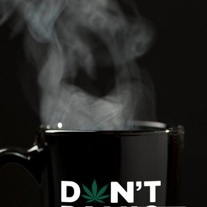 Cannabis Meme Spruch Tasse DON'T PANIC