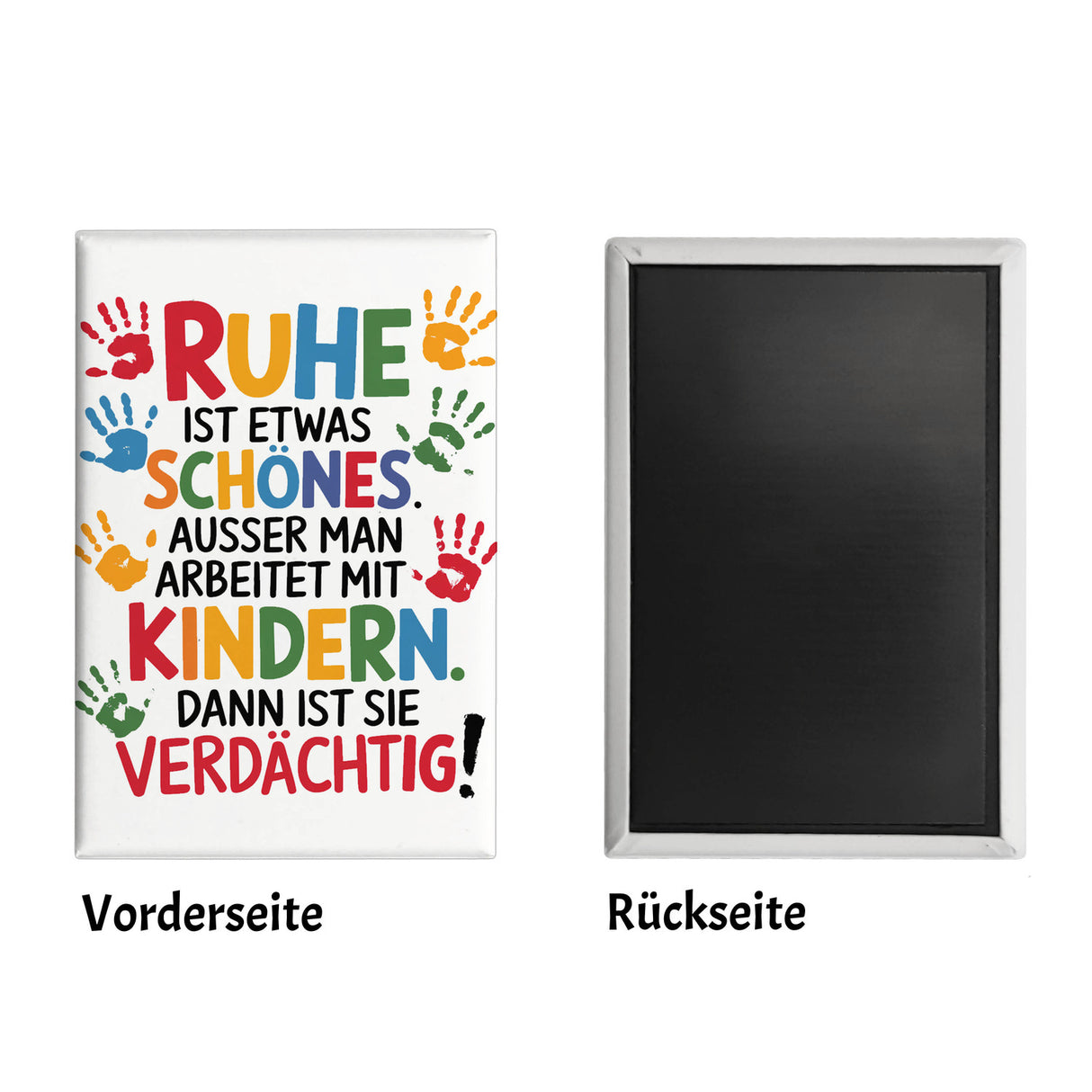Ruhe mit Kindern ist schön, aber verdächtig Souvenir Souvenir Magnet für Erzieher