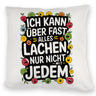 Kann nicht mit jedem lachen Kissen für das Büro