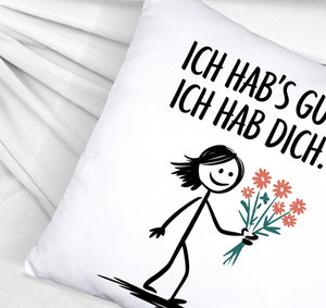 Ich hab's gut - Ich hab dich Kissen mit Strichmännchen