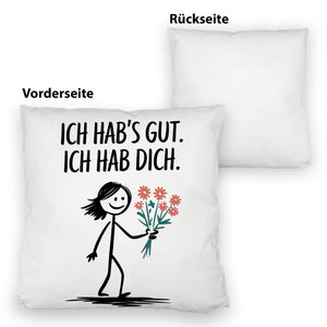 Ich hab's gut - Ich hab dich Kissen mit Strichmännchen