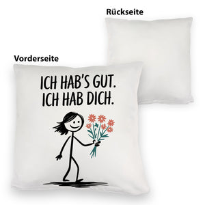 Ich hab's gut - Ich hab dich Kissen mit Strichmännchen