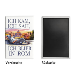 Ich kam, ich sah, ich blieb in Rom Souvenir Souvenir Magnet