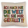 Ich mach mir die Welt wie sie mir gefällt Kissen