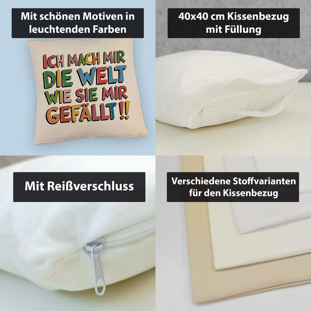 Ich mach mir die Welt wie sie mir gefällt Kissen