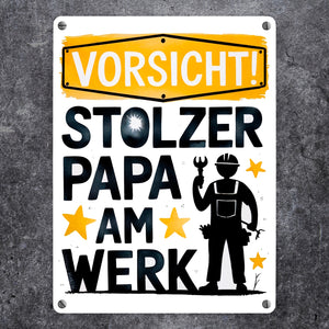 Vorsicht! Stolzer Papa am Werk Metallschild in 15x20 cm