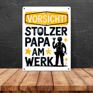 Vorsicht! Stolzer Papa am Werk Metallschild in 15x20 cm