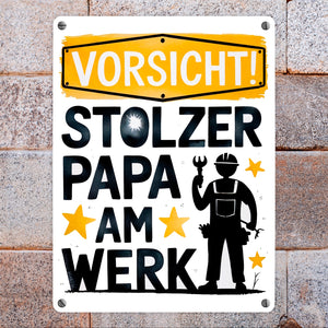 Vorsicht! Stolzer Papa am Werk Metallschild in 15x20 cm