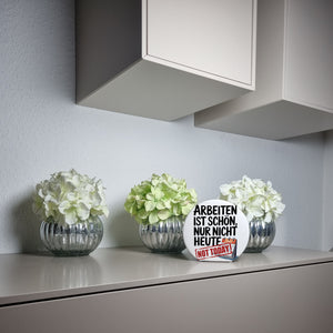 Nicht heute Arbeiten Spardose Arbeiten ist schön