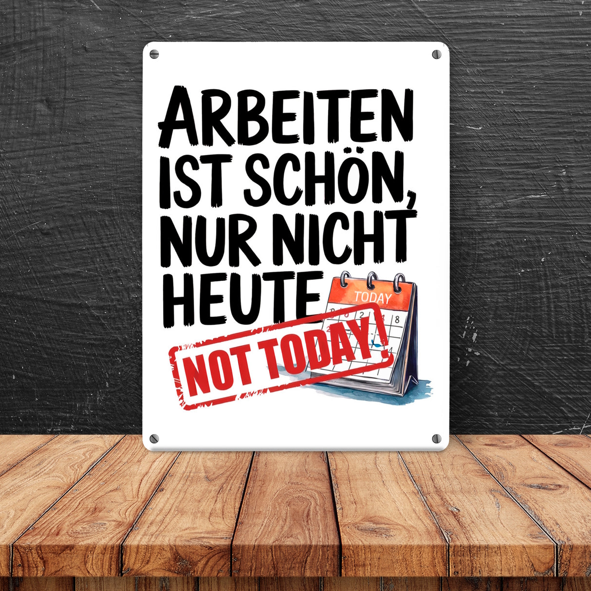 Nicht heute Arbeiten Metallschild in 15x20 cm Arbeiten ist schön