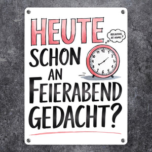 Heute an Feierabend gedacht Metallschild in 15x20 cm Wecker Feierabend im Kopf