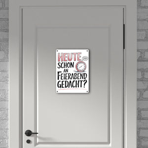 Heute an Feierabend gedacht Metallschild in 15x20 cm Wecker Feierabend im Kopf