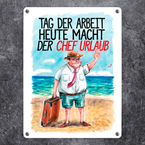 Chef im Urlaub Metallschild in 15x20 cm Tag der Arbeit