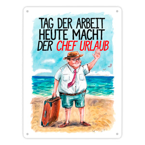 Chef im Urlaub Metallschild in 15x20 cm Tag der Arbeit