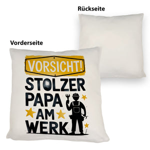 Vorsicht! Stolzer Papa am Werk Kissen