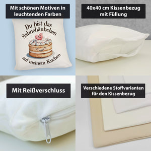 Du bist das Sahnehäubchen Kissen Kuchen mit Sahnehäubchen