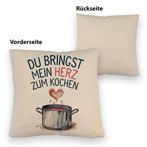 Du bringst mein Herz zum Kochen Kissen