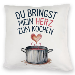 Du bringst mein Herz zum Kochen Kissen