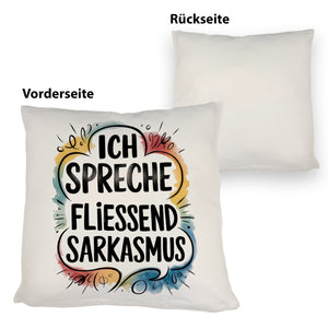 Ich spreche fließend Sarkasmus Kissen