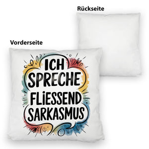 Ich spreche fließend Sarkasmus Kissen