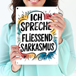 Ich spreche fließend Sarkasmus Metallschild in 15x20 cm
