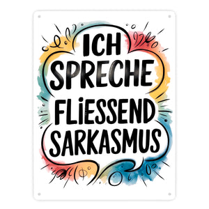Ich spreche fließend Sarkasmus Metallschild in 15x20 cm