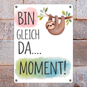 Fröhliches Faultier Bin gleich da Metallschild in 15x20 cm