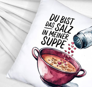 Du bist das Salz Kissen Salzstreuer und Suppe