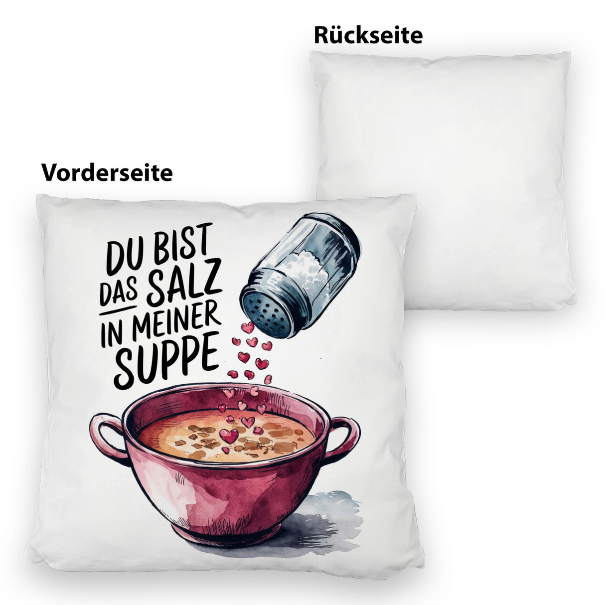 Du bist das Salz Kissen Salzstreuer und Suppe