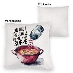 Du bist das Salz Kissen Salzstreuer und Suppe