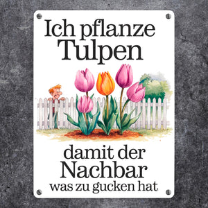 Tulpen für den Nachbarn Metallschild in 15x20 cm Nachbar am Zaun