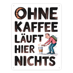 Ohne Kaffee läuft hier nichts Metallschild in 15x20 cm