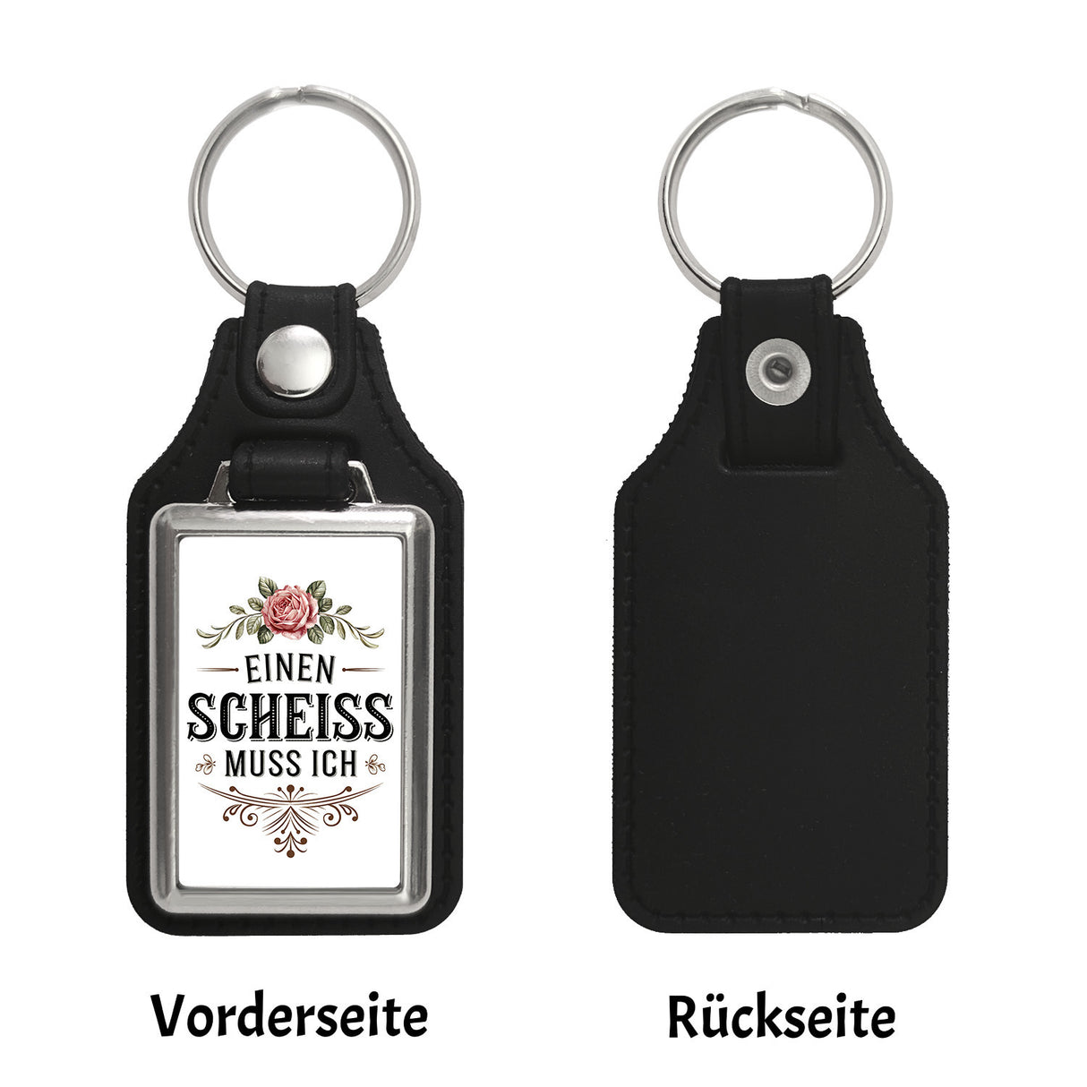 Einen scheiss muss ich Schlüsselanhänger Rose mit Blättern