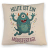Heute ist ein Monstertag! Kissen
