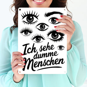 Ich sehe dumme Menschen Metallschild in 15x20 cm Augen Design