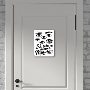 Ich sehe dumme Menschen Metallschild in 15x20 cm Augen Design