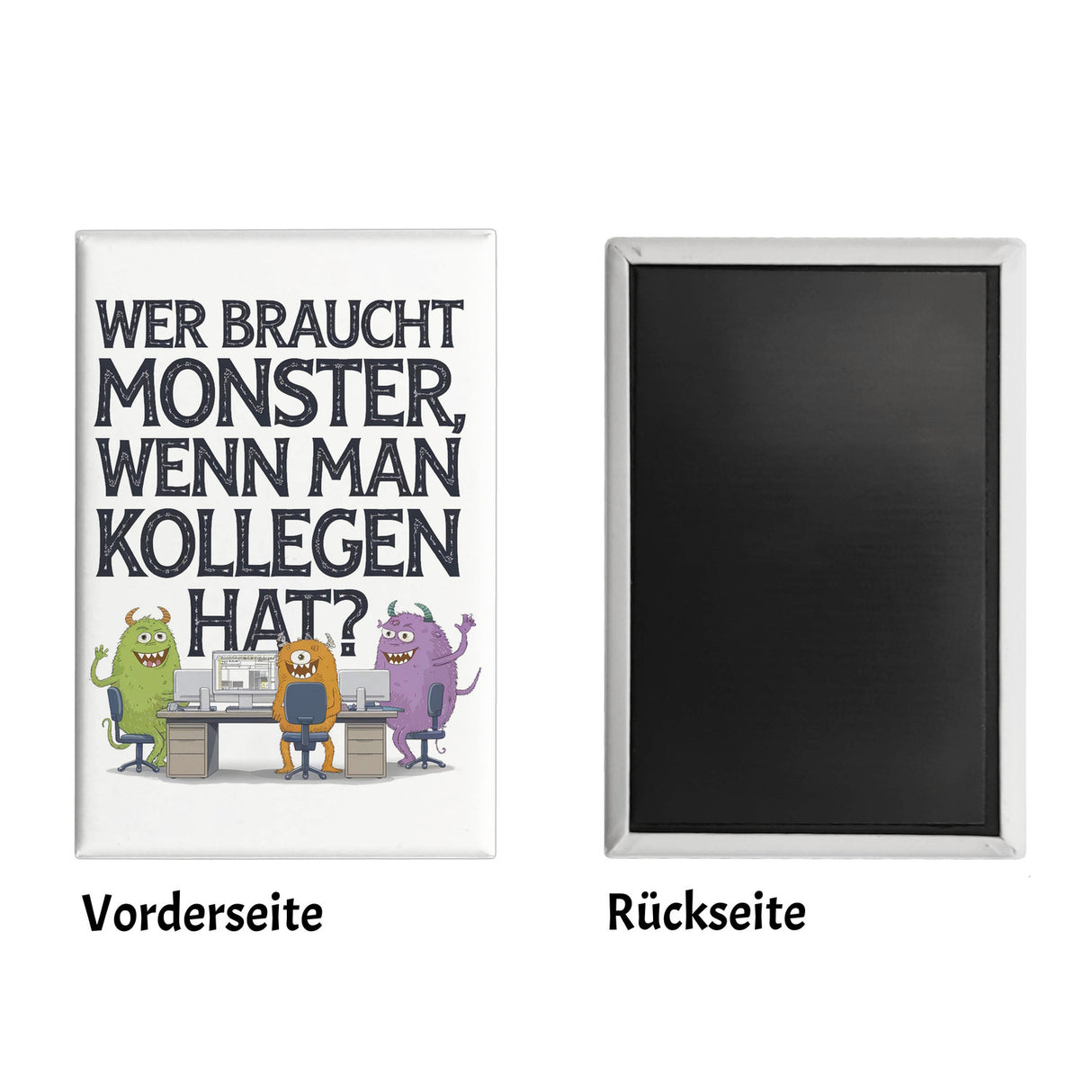Keine Monster, aber Kollegen Souvenir Souvenir Magnet Monster als Kollege
