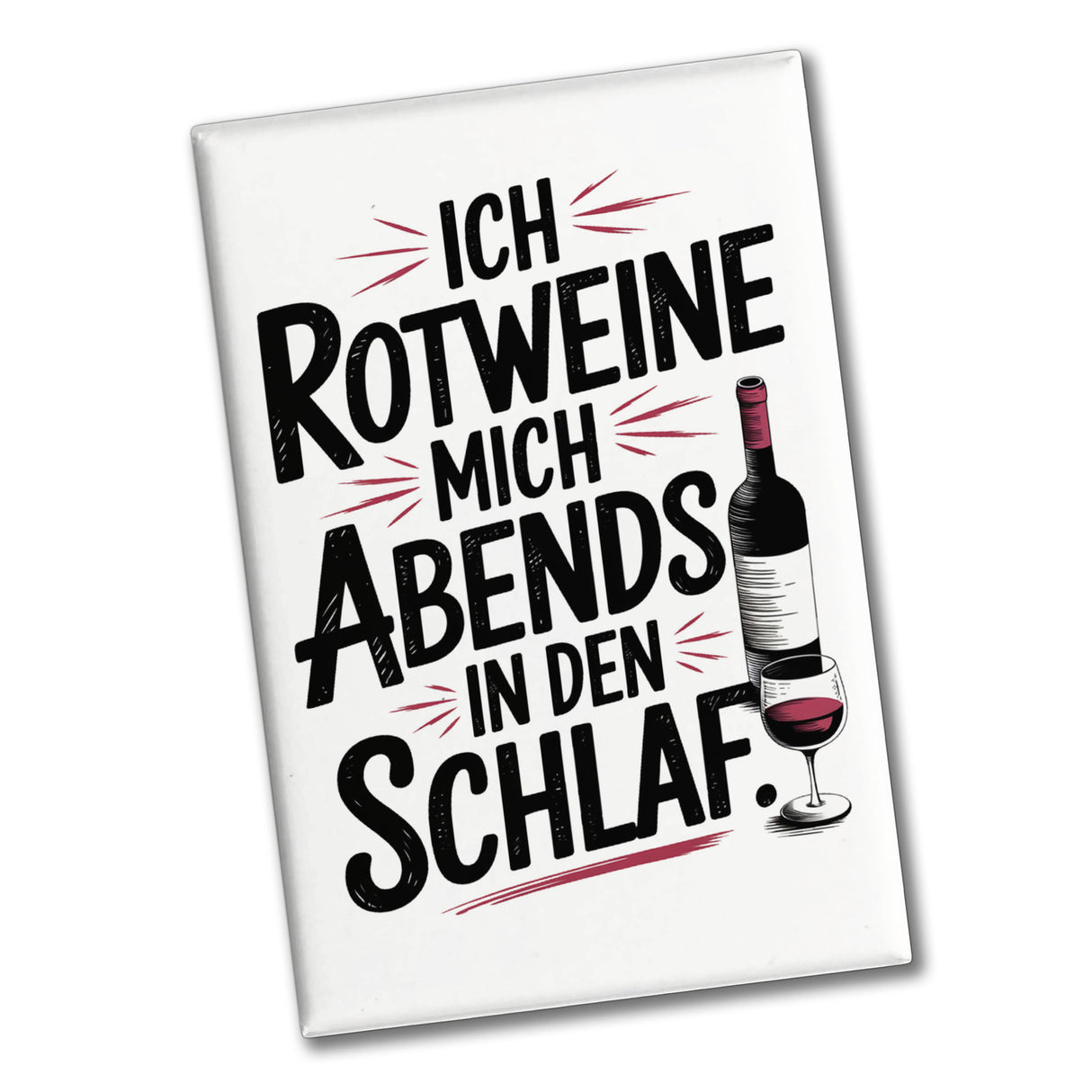 Ich rotweine mich abends in den Schlaf Souvenir Souvenir Magnet