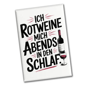 Ich rotweine mich abends in den Schlaf Souvenir Souvenir Magnet