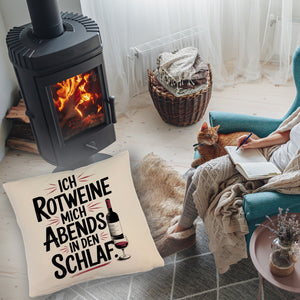 Ich rotweine mich abends in den Schlaf Kissen
