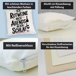Ich rotweine mich abends in den Schlaf Kissen
