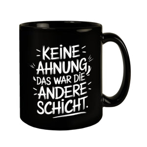 War die andere Schicht Tasse Für Büro und Kollegen