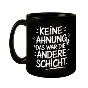 War die andere Schicht Tasse Für Büro und Kollegen