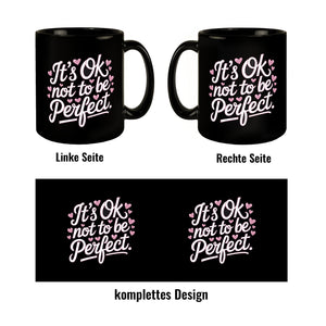It's ok not to be perfect Tasse für Motivation