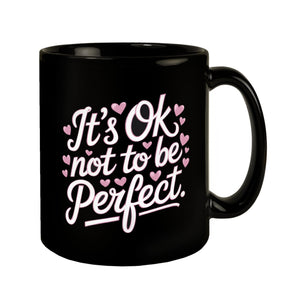 It's ok not to be perfect Tasse für Motivation