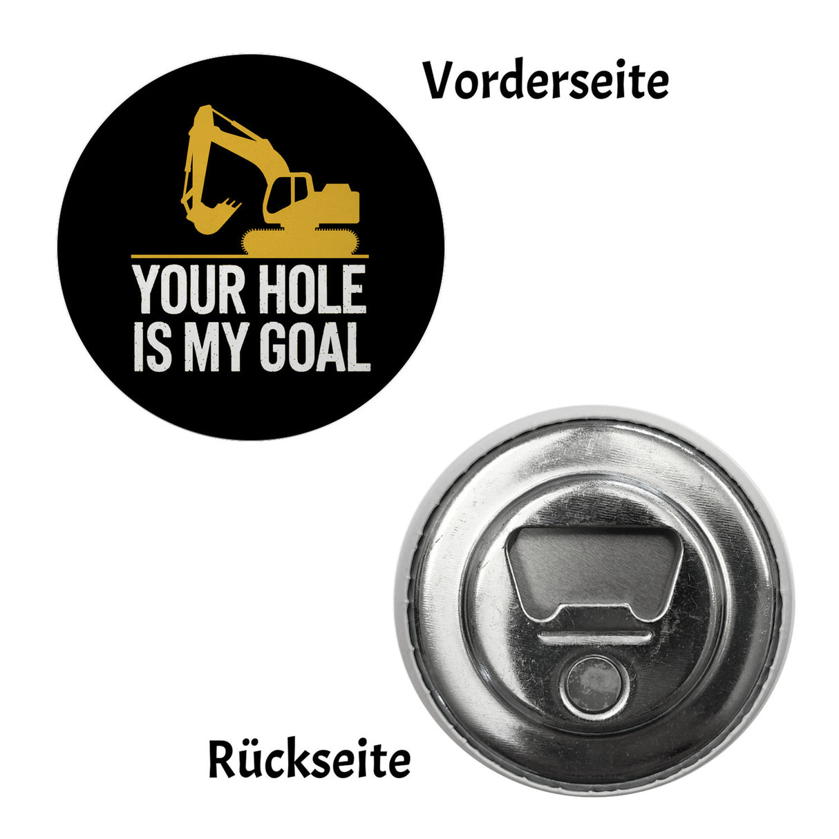 YOUR HOLE IS MY GOAL Magnet mit gelbem Bagger