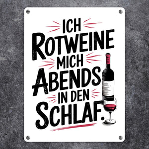 Ich rotweine mich abends in den Schlaf Metallschild in 15x20 cm